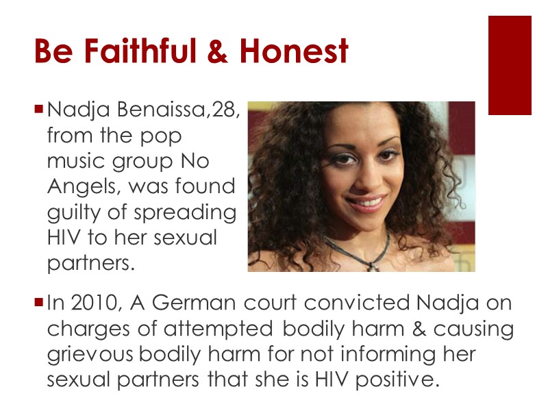 Be Faithful & Honest Nadja Benaissa,28, from the pop music group No Angels, was